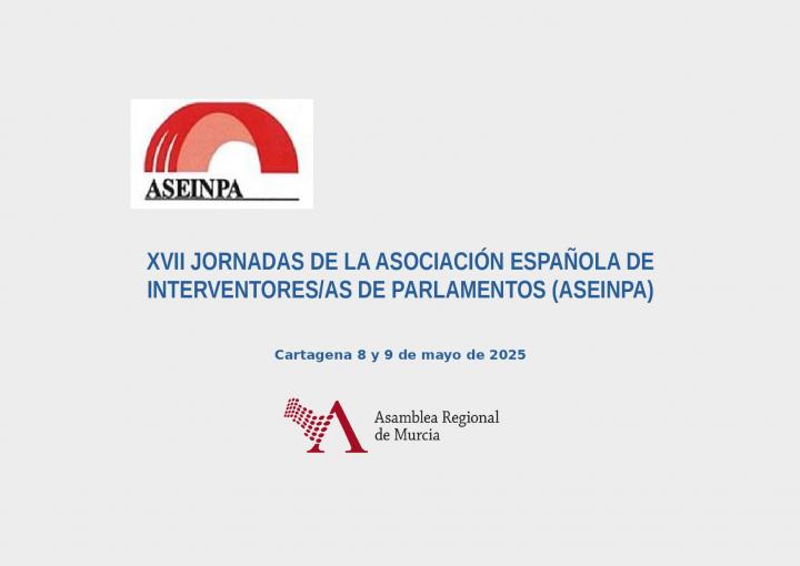 La Asamblea Regional de Murcia acoge las XVII Jornadas de la Asociación Española de Interventores/as de Parlamentos 